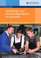Broschüre Ausbildungs- und Karrieremöglichkeiten im Handwerk