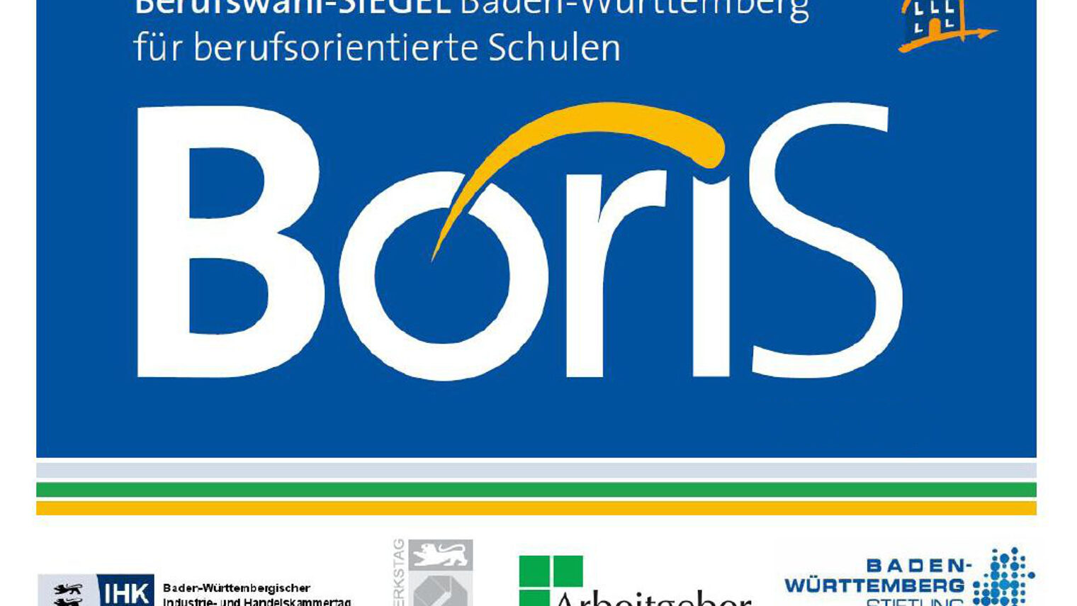 Blaues Schild mit weißer Schrift; darauf steht BoriS Berufswahlsiegel Baden Württemberg für berufsorientierte Schulen. Darunter diverse Logos von beteiligten Organisationen. 