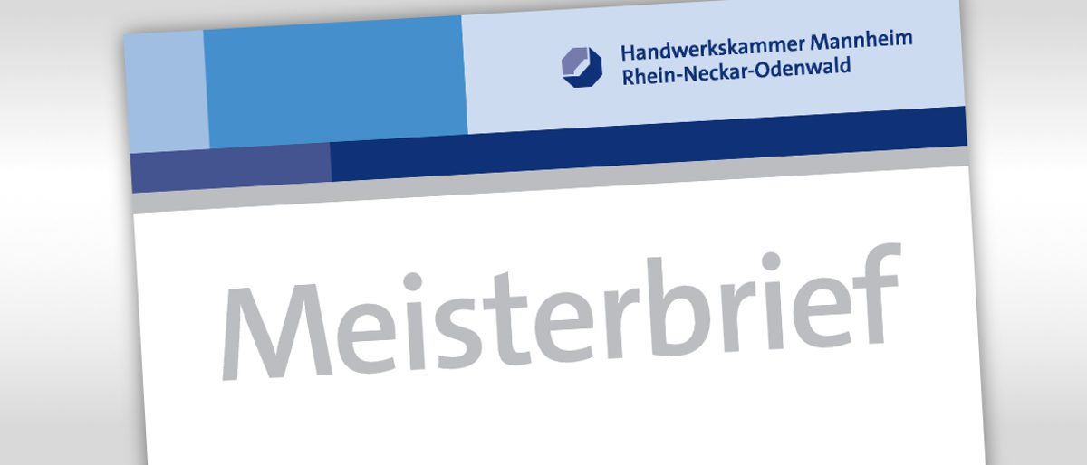 Meisterbrief der Handwerkskammer Mannheim Rhein-Neckar-Odenwald Meisterbrief; Zweitschrift; Ersatzschrift
