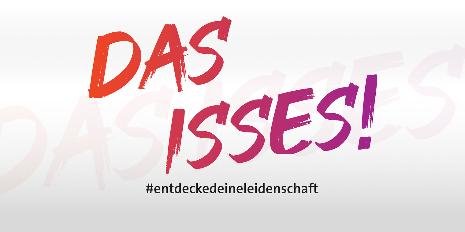Schriftzug der Kampagne "Das isses!" Entdecke Deine Leidenschaft.