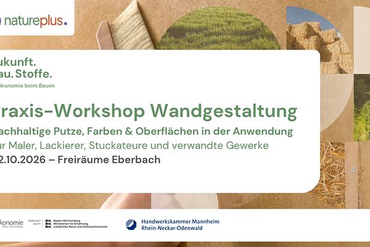 Ankündigungsgrafik: Praxis-Workshop „Zukunft.Bau.Stoffe" zur nachhaltigen Wandgestaltung mit Putzen, Farben & Oberflächen am 02.10.2026 in Eberbach, veranstaltet von Handwerkskammer Mannheim Rhein-Neckar-Odenwald und natureplus e. V.